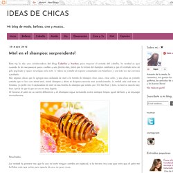 IDEAS DE CHICAS: Miel en el shampoo: sorprendente!