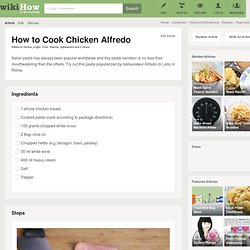 How to Cook Chicken Alfredo: 13 Steps