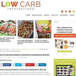 Keto Bacon Ranch Chicken Casserole Recipe - Low Carb Inspirations
