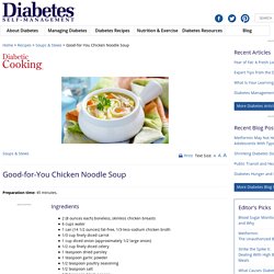 Good-for-You Chicken Noodle Soup - Diabetes Self-Management