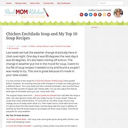 Chicken Enchilada Soup and My Top 10 Soup Recipes