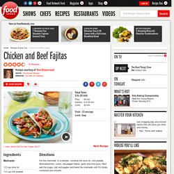 Chicken and Beef Fajitas Recipe : Ree Drummond