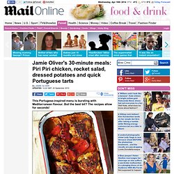 Jamie Oliver's 30-minute meals: Piri Piri chicken, rocket salad, dressed potatoes and quick Portuguese tarts