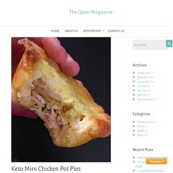 chicken pot pie recipeKeto Mini Chicken Pot Pies - The Open Magazine