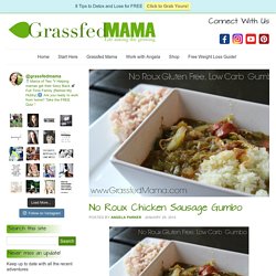 No Roux Chicken Sausage Gumbo - Grassfed Mama