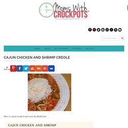 Cajun Chicken and Shrimp Creole — Moms with Crockpots
