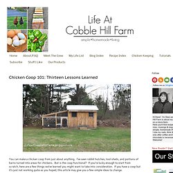 Life At Cobble Hill Farm: Chicken Coop 101: Thirteen Lessons We've Learned