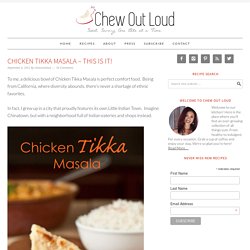 Chicken Tikka Masala - This is IT! - Chew Out Loud