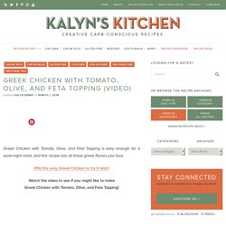 Greek Chicken with Tomato, Olive, and Feta Topping (Video) – Kalyn's Kitchen