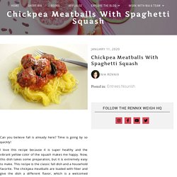 Chickpea Meatballs with Spaghetti Squash - The Rennix Weigh