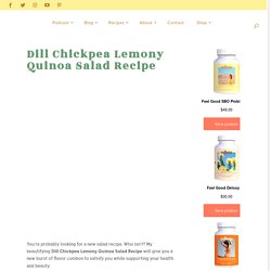 Dill Chickpea Lemony Quinoa Salad Recipe « Solluna by Kimberly Snyder
