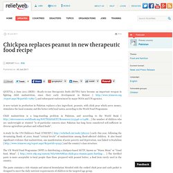 Chickpea replaces peanut in new therapeutic food recipe