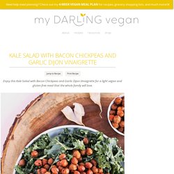 Kale Salad with Bacon Chickpeas and Garlic Dijon Vinaigrette