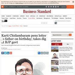 Karti Chidambaram pens letter to father on birthday; takes dig at BJP govt