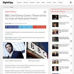 BBC chief Danny Cohen: 'There will be no more all-male panel shows'