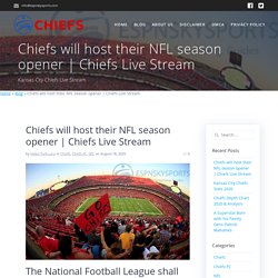 Chiefs will host their NFL season opener