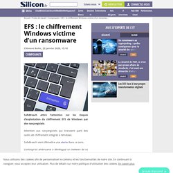 EFS : le chiffrement Windows victime d'un ransomware