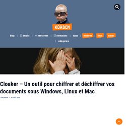 Cloaker – Un outil pour chiffrer et déchiffrer vos documents sous Windows, Linux et Mac