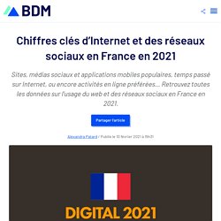 Chiffres clés d'Internet et des réseaux sociaux en France en 2021
