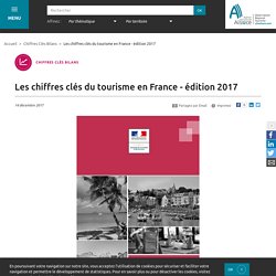 Les chiffres clés du tourisme en France - édition 2017