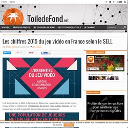 Les chiffres 2015 du jeu vidéo en France selon le SELL - Toile de Fond