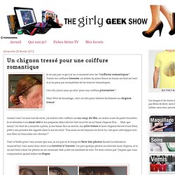 Un chignon tressé pour une coiffure romantique ~ The Girly Geek Show