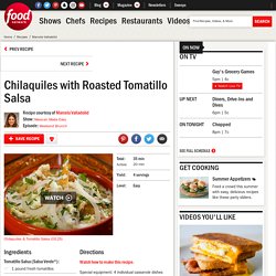 Chilaquiles with Roasted Tomatillo Salsa Recipe
