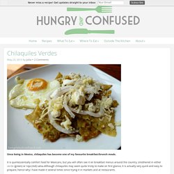 Chilaquiles Verdes - Hungry and Confused