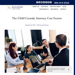 The Child Custody Attorney Cost Factors