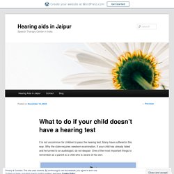 What to do if your child doesn’t have a hearing test