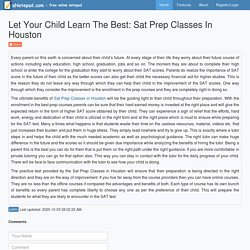 Let Your Child Learn The Best: Sat Prep Classes In Houston