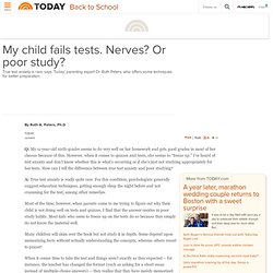 My child fails tests. Nerves — or poor study? - Today HIDDEN - Back to School