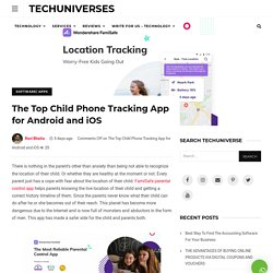 The Top Child Phone Tracking App for Android and iOS