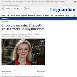 Childcare minister Elizabeth Truss attacks unruly nurseries