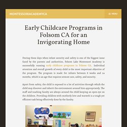 Early Childcare Programs in Folsom CA for an Invigorating Home