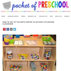 How to Set Up the Math Center in an Early Childhood Classroom - Pocket of Preschool