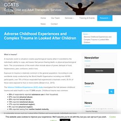 Adverse Childhood Experiences and Complex Trauma in Looked After Children – CCATS