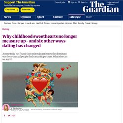 Why childhood sweethearts no longer measure up – and six other ways dating has changed