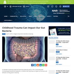 Childhood Trauma Can Impact Our Gut Bacteria