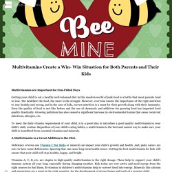 Multivitamins Create a Win- Win Situation for Both Parents and Their Kids