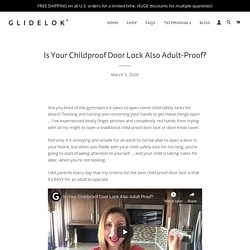 Is Your Childproof Door Lock Also Adult-Proof? – GlideLok