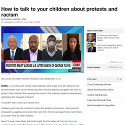 How to talk to your children about protests and racism
