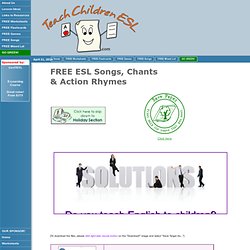 Teach Children ESL - Songs, Chants, and Action Rhymes