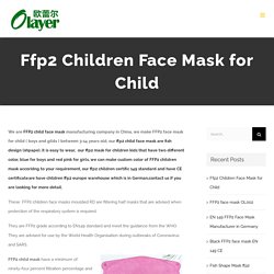 Ffp2 Children Face Mask for Child - China FFP2 face mask Company