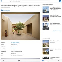 SOS Children's Village In Djibouti / Urko Sanchez Architects