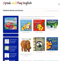 These are some children's books in English that you can use to inspire some fun and engaging lessons for primary school EFL students.