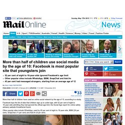 More than half of children use social media by the age of 10: Facebook is most popular site that youngsters join