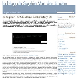 édito pour The Children's book Factory (2) - Le blog de Sophie Van der Linden