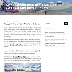 7 Ways To Travel Right With Your Children