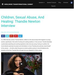 Children, sexual abuse, and healing: Thandie Newton Interview